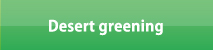Desert greening