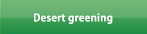 Desert greening